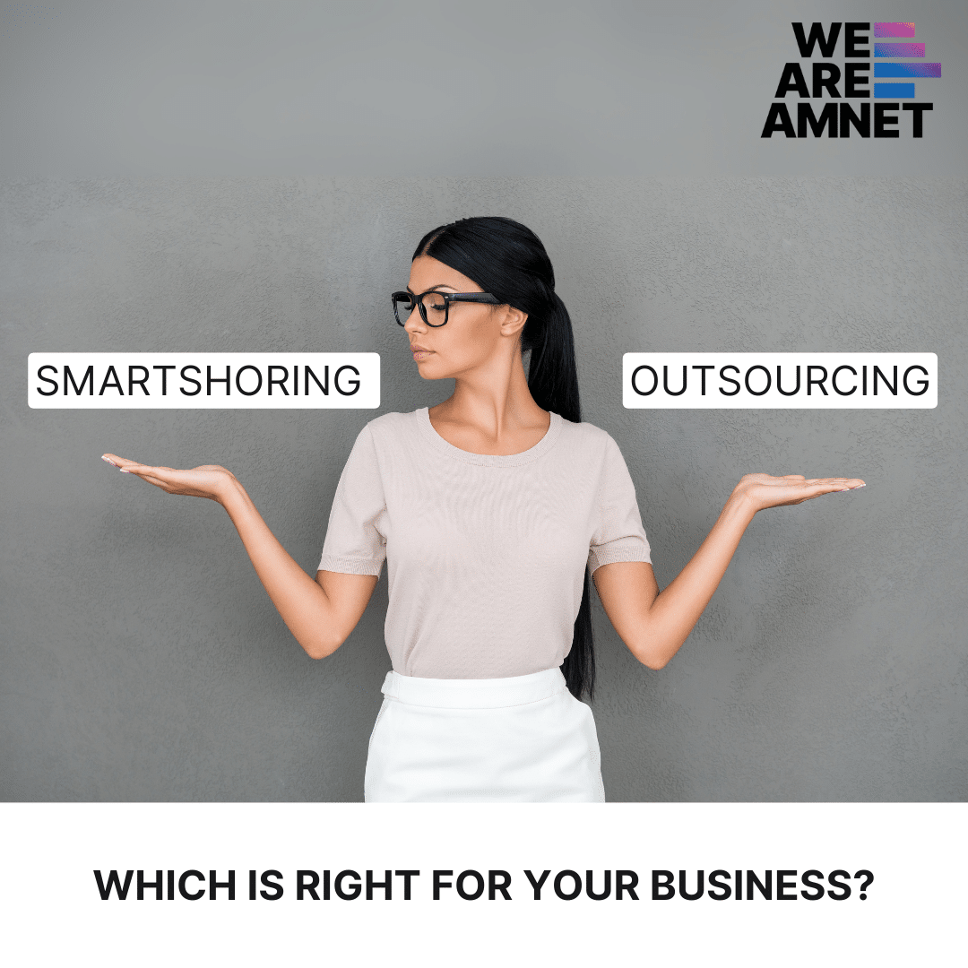 Smartshoring® vs. Outsourcing: Which is Right for Your Business?