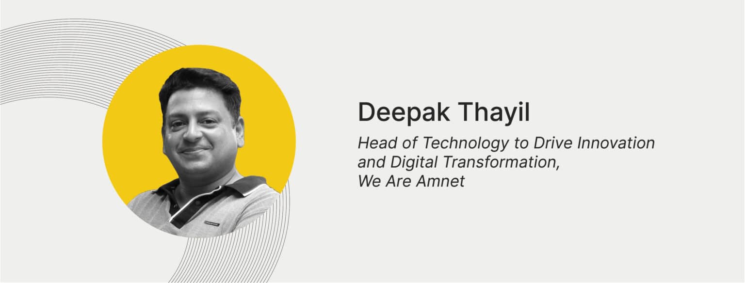 We Are Amnet Appoints Deepak Thayil as Head of Technology